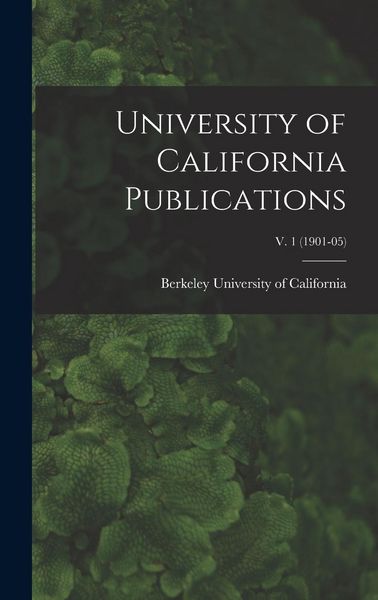Produktbild: University of California Publications; v. 1 (1901-05)