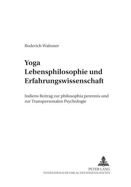 Yoga – Lebensphilosophie und Erfahrungswissenschaft, Taschenbuch von Roderich Wahsner, Peter Lang GmbH, Internationaler Verlag der Wissenschaften,