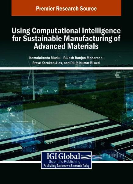 Produktbild: Using Computational Intelligence for Sustainable Manufacturing of Advanced Materials