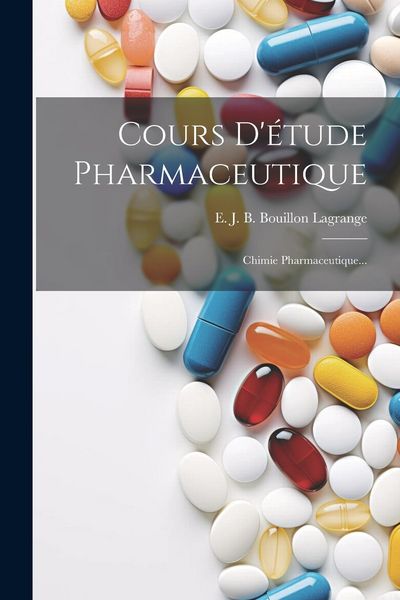 Produktbild: Cours D'&eacute;tude Pharmaceutique: Chimie Pharmaceutique...