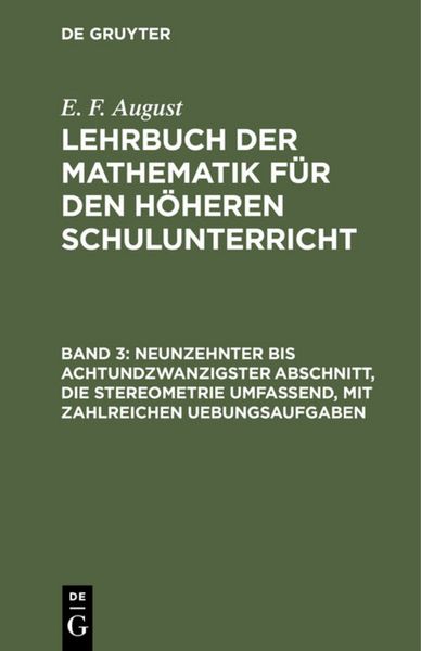 Produktbild: Neunzehnter bis achtundzwanzigster Abschnitt, die Stereometrie umfassend, mit zahlreichen Uebungsaufgaben
