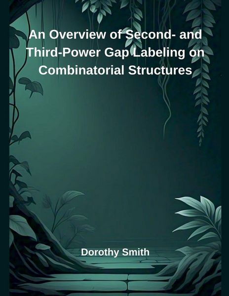 Produktbild: An Overview of Second- and Third-Power Gap Labeling on Combinatorial Structures