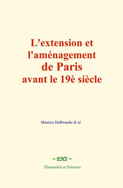 Produktbild: L'extension et l'am&eacute;nagement de Paris avant le 19&egrave; si&egrave;cle