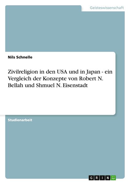 Produktbild: Zivilreligion in den USA und in Japan - ein Vergleich der Konzepte von Robert N. Bellah und Shmuel N. Eisenstadt