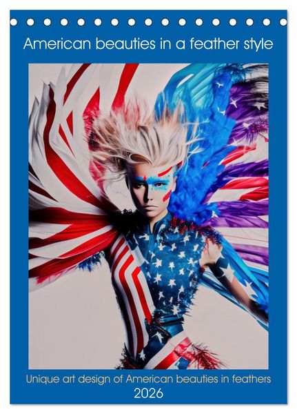American beauties in a feather style (Desk Calendar 2026 DIN A5 portrait), CALVENDO 12 Month DeskCalendar