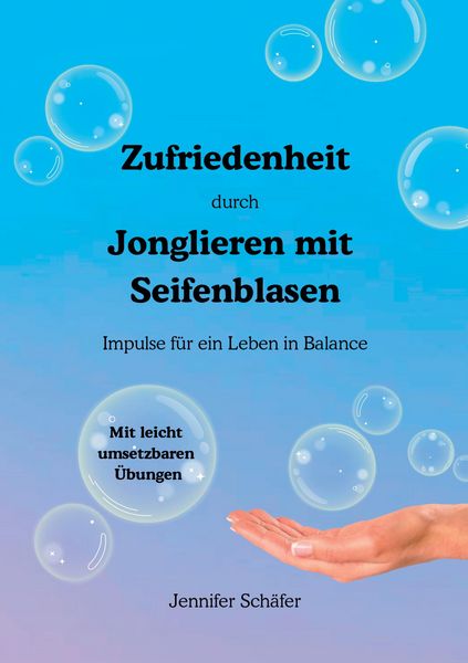 Produktbild: Zufriedenheit durch Jonglieren mit Seifenblasen