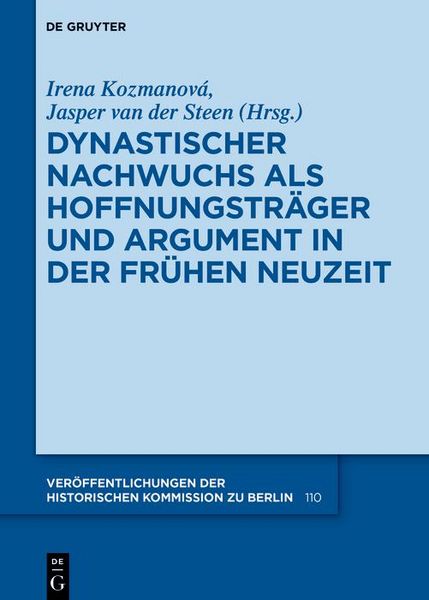 Produktbild: Dynastischer Nachwuchs als Hoffnungstr&auml;ger und Argument in der Fr&uuml;hen Neuzeit