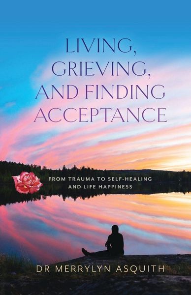 Produktbild: Living, Grieving, and Finding Acceptance