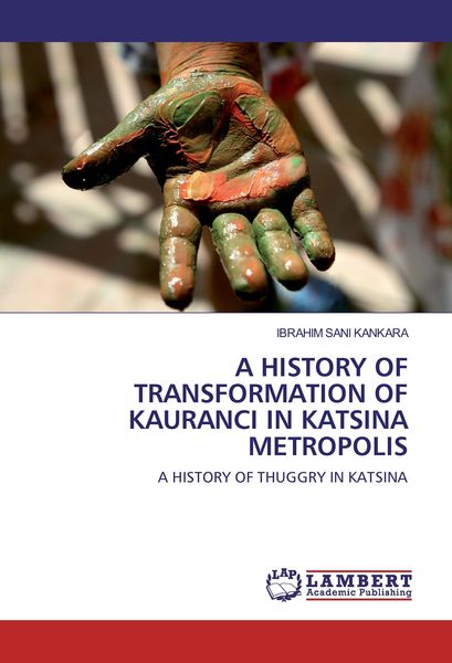 Produktbild: A History Of Transformation Of Kauranci in Katsina Metropolis