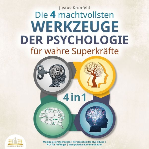 Die 4 machtvollsten Werkzeuge der Psychologie für wahre Superkräfte: Manipulationstechniken | Persönlichkeitsentwicklung