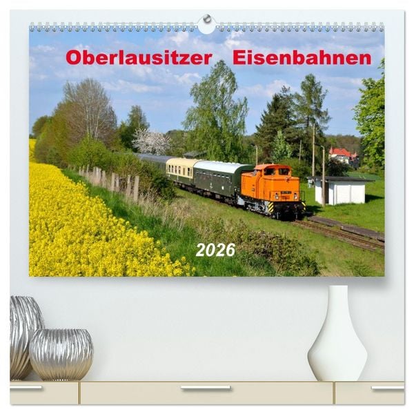 Produktbild: Oberlausitzer Eisenbahnen 2026 (hochwertiger Premium Wandkalender 2026 DIN A2 quer), Kunstdruck in Hochglanz