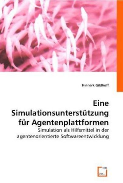 Gildhoff, H: Eine Simulationsunterstützung für Agentenplattf, Taschenbuch von Hinnerk Gildhoff, VDM, 9783836483353