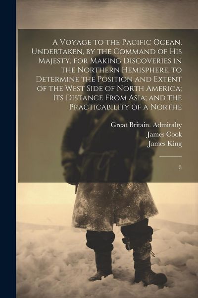 Produktbild: A Voyage to the Pacific Ocean. Undertaken, by the Command of His Majesty, for Making Discoveries in the Northern Hemisphere, to Determine the Position