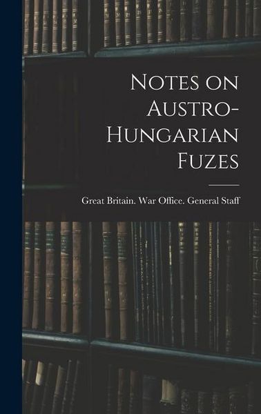 Produktbild: Notes on Austro-Hungarian Fuzes