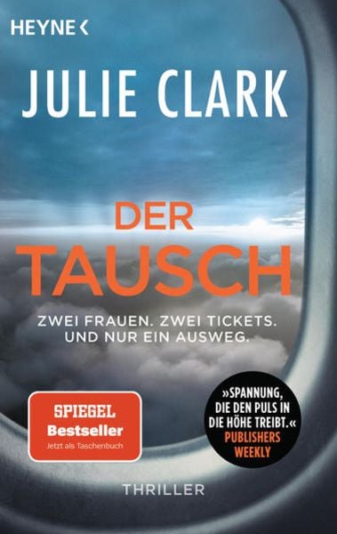 Der Tausch – Zwei Frauen. Zwei Tickets. Und nur ein Ausweg., Taschenbuch von Julie Clark, Heyne, 978-3-453-42623-8