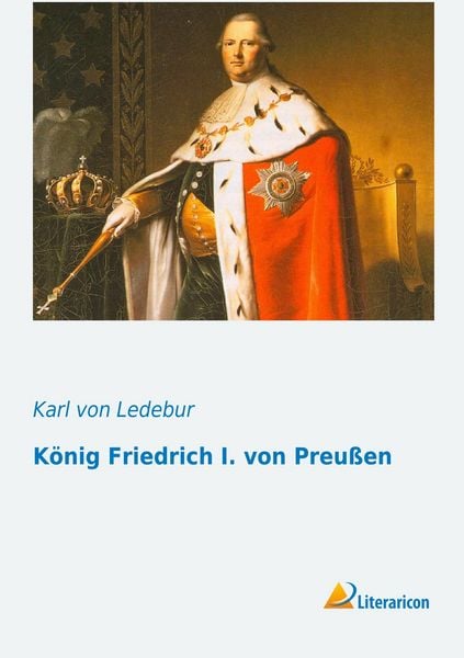 Produktbild: K&ouml;nig Friedrich I. von Preu&szlig;en