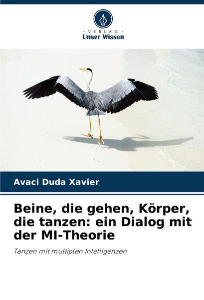 Produktbild: Beine, die gehen, K&ouml;rper, die tanzen: ein Dialog mit der MI-Theorie