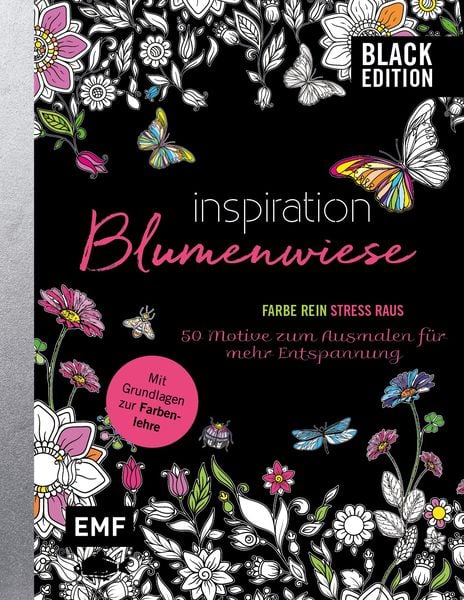 Black Edition: Blumenwiese – 50 Motive zum Ausmalen für mehr Entspannung, Taschenbuch von , Edition Michael Fischer / EMF Verlag, 9783745909302