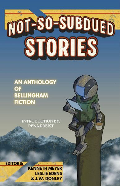 Produktbild: Not-So-Subdued Stories: An Anthology of Bellingham Fiction