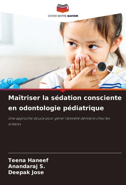 Produktbild: Ma&icirc;triser la s&eacute;dation consciente en odontologie p&eacute;diatrique