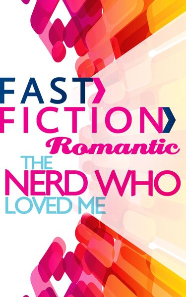Produktbild: The Nerd Who Loved Me (Fast Fiction)