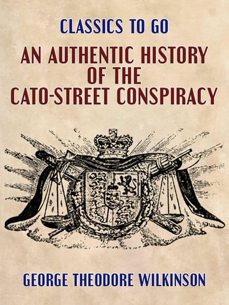 Produktbild: An Authentic History of the Cato-Street Conspiracy