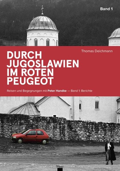 Durch Jugoslawien im roten Peugeot, Taschenbuch von Thomas Deichmann, Wieser Verlag, 9783990297056