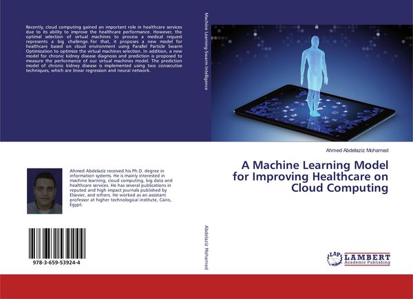 Produktbild: A Machine Learning Model for Improving Healthcare on Cloud Computing