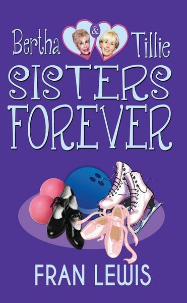 Produktbild: Bertha and Tille: Sisters Forever (Bertha & Tillie, #2)