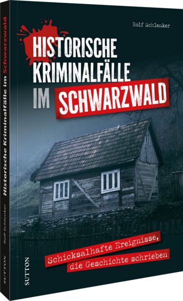 Produktbild: Historische Kriminalf&auml;lle im Schwarzwald