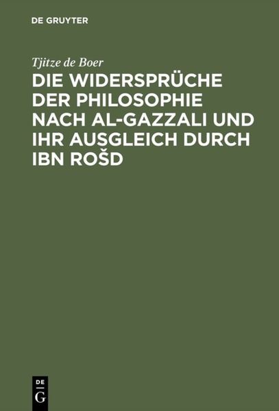 Produktbild: Die Widerspr&uuml;che der Philosophie nach al-Gazzali und ihr ausgleich durch Ibn Ro&scaron;d