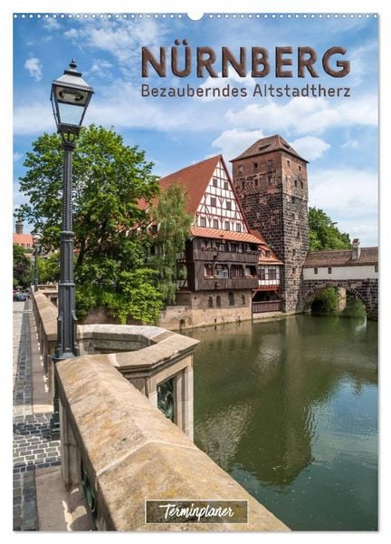 Produktbild: N&Uuml;RNBERG Bezauberndes Altstadtherz / Terminplaner (Wandkalender 2026 DIN A2 hoch), CALVENDO Monatskalender