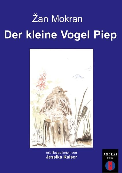 Der kleine Vogel Piep, Paperback von Zan Mokran, BoD – Books on Demand, 9783831130368
