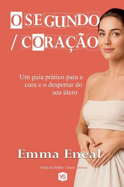 Produktbild: O Segundo Cora&ccedil;&atilde;o - Um guia pr&aacute;tico para a cura e o despertar do seu &uacute;tero