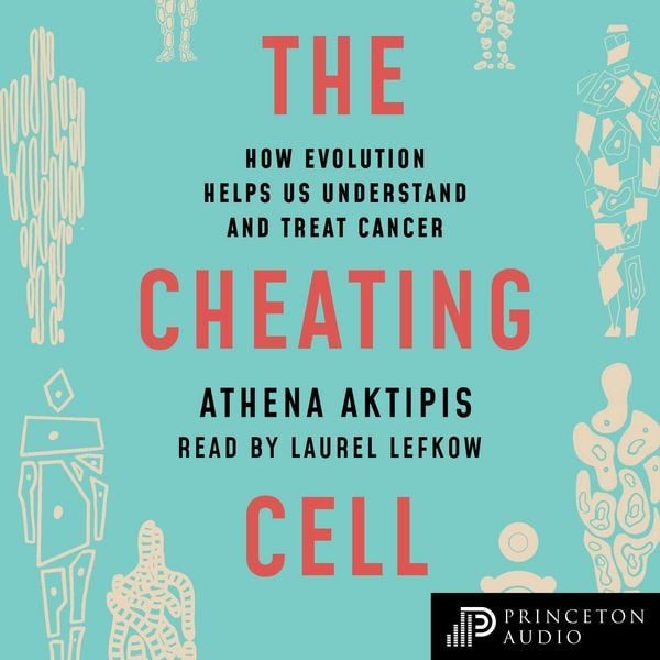 The Cheating Cell - Athena Aktipis, Audio, 9780691205090