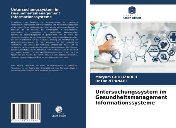 Untersuchungssystem im Gesundheitsmanagement Informationssysteme, Taschenbuch von Maryam Gholizadeh , Omid Panahi, Verlag Unser Wissen, 9786203670462
