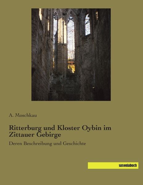 Ritterburg und Kloster Oybin im Zittauer Gebirge, Taschenbuch von , Saxoniabuch.de, 9783957704108