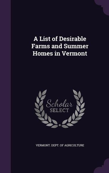Produktbild: A List of Desirable Farms and Summer Homes in Vermont