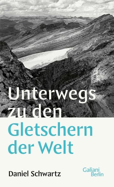 Produktbild: Unterwegs zu den Gletschern der Welt