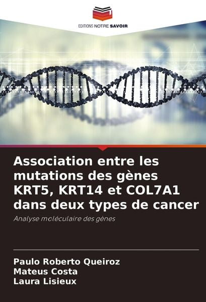 Produktbild: Association entre les mutations des g&egrave;nes KRT5, KRT14 et COL7A1 dans deux types de cancer