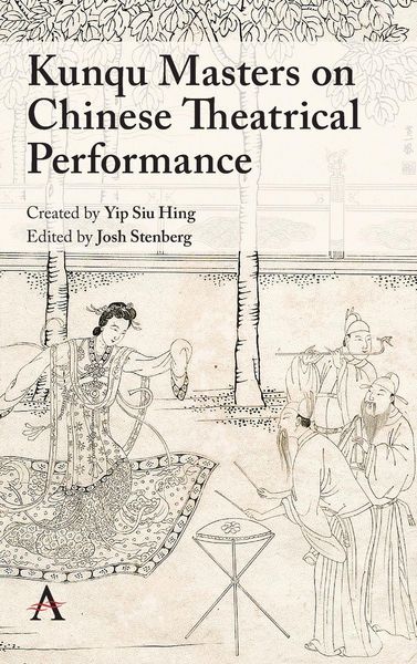 Produktbild: Kunqu Masters on Chinese Theatrical Performance