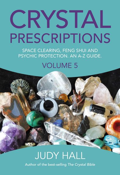 Produktbild: Crystal Prescriptions volume 5 - Space clearing, Feng Shui and Psychic Protection. An A-Z guide.