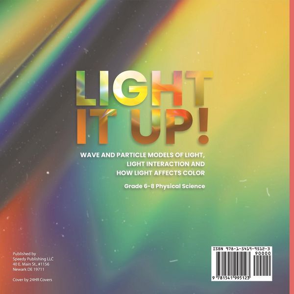 Produktbild: Light it Up! Wave and Particle Models of Light, Light Interaction and How Light Affects Color | Grade 6-8 Physical Science