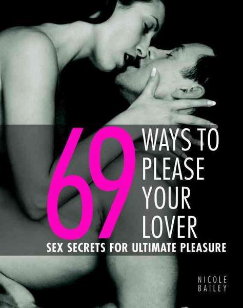 Produktbild: 69 Ways to Please Your Lover: Sex Secrets for Ultimate Pleasure