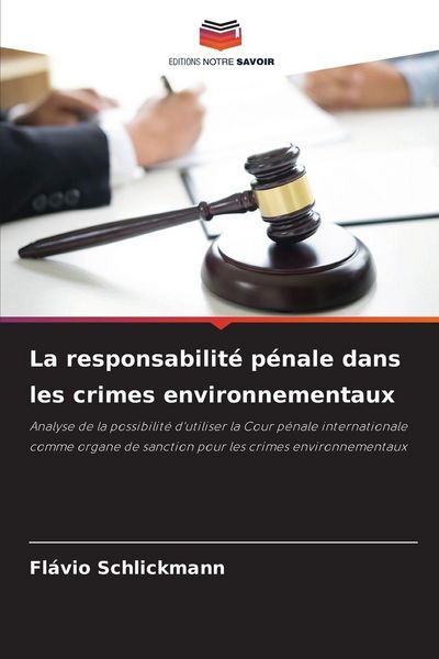 Produktbild: La responsabilit&eacute; p&eacute;nale dans les crimes environnementaux
