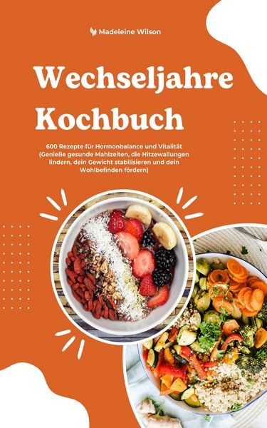 Produktbild: Wechseljahre Kochbuch: 600 gesunde Rezepte f&uuml;r Hormonbalance