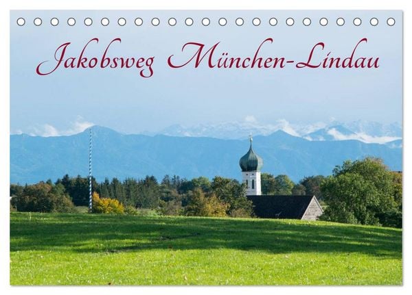 Jakobsweg München-Lindau (Tischkalender 2026 DIN A5 quer), CALVENDO Monatskalender
