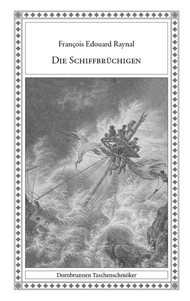 Die Schiffbrüchigen, Taschenbuch von François Édouard Raynal, Verlag Dornbrunnen, 9783943275124