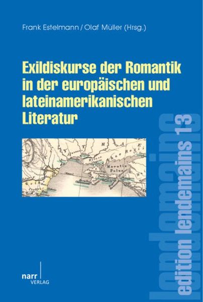 Produktbild: Exildiskurse der Romantik in der europ&auml;ischen und lateinamerikanischen Literatur