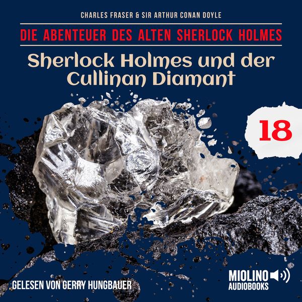 Sherlock Holmes und der Cullinan Diamant (Die Abenteuer des alten Sherlock Holmes, Folge 18)